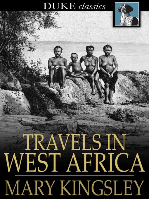 Title details for Travels in West Africa by Mary Kingsley - Available